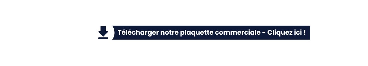télécharger notre plaquette commerciale en pdf